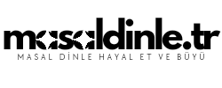 Masal Dinle | Çocuklar İçin Sesli ve Yazılı Masallar
